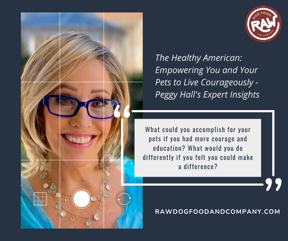 Peggy Hall The Healthy American - Courage Required for Healthy People and Pets
